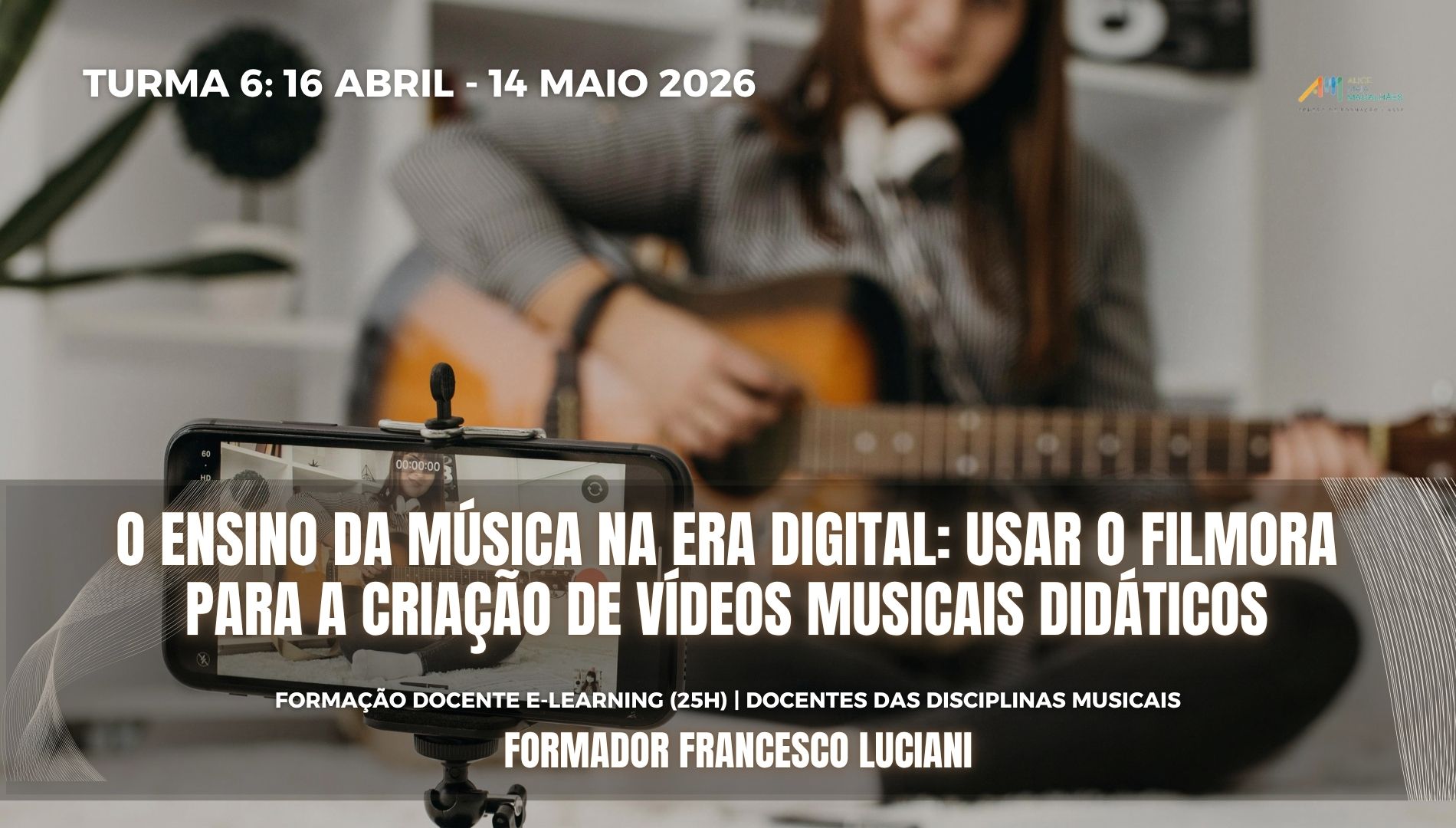 Formação docente e-Learning: O Ensino da Música na Era digital: usar o Filmora para a criação de vídeos musicais didáticos (Turma 6) - Formador Francesco Luciani